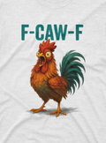 F-CAW-F Chicken Tee